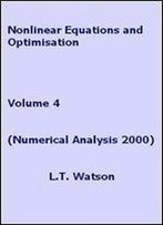 Nonlinear Equations And Optimisation, Volume 4 (Numerical Analysis 2000)