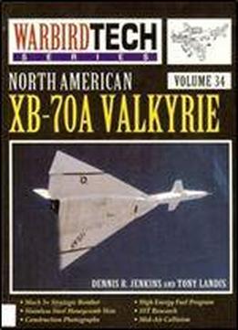 North American Xb-70a Valkyrie - Warbird Tech Volume 34