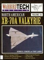 North American Xb-70a Valkyrie - Warbird Tech Volume 34