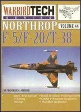 Northrop F-5/f-20/t-38 (warbird Tech Series 44)