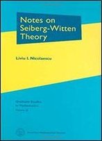 Notes On Seiberg-Witten Theory (Graduate Studies In Mathematics, Vol. 28)