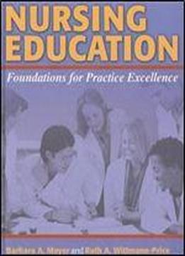 Nursing Education: Foundations For Practice Excellence