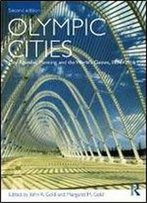 Olympic Cities: City Agendas, Planning, And The World's Games, 1896 - 2016