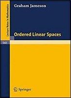Ordered Linear Spaces (Lecture Notes In Mathematics 141)