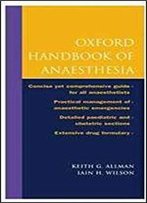 Oxford Handbook Of Anaesthesia (Oxford Handbooks Series)