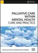 Palliative Care Within Mental Health: Care And Practice