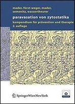 Paravasation Von Zytostatika: Ein Kompendium Fur Pravention Und Therapie