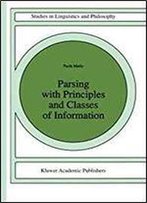Parsing With Principles And Classes Of Information (Studies In Linguistics And Philosophy)