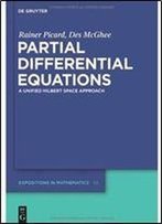 Partial Differential Equations: A Unified Hilbert Space Approach