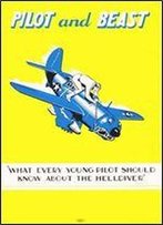 Pilot And Beast: What Every Young Pilot Should Know About The Helldiver