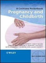 Pregnancy And Childbirth: A Cochrane Pocketbook