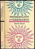 Probability And Certainty (Walker Sun Books, Sb-20. Physics And Mathematics)