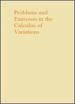 Problems And Exercises In The Calculus Of Variations