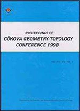 Proceedings Of The Gokova Geometry-topology Conference 1998