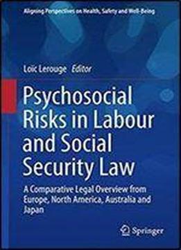 Psychosocial Risks In Labour And Social Security Law: A Comparative Legal Overview From Europe, North America, Australia And Japan