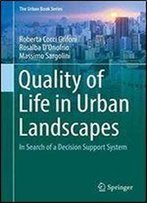 Quality Of Life In Urban Landscapes: In Search Of A Decision Support System