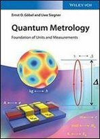 Quantum Metrology: Foundation Of Units And Measurements