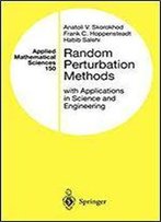 Random Perturbation Methods With Applications In Science And Engineering (Applied Mathematical Sciences)