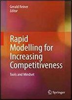 Rapid Modelling For Increasing Competitiveness: Tools And Mindset
