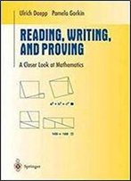 Reading, Writing, And Proving: A Closer Look At Mathematics (Undergraduate Texts In Mathematics)