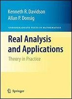 Real Analysis And Applications: Theory In Practice (Undergraduate Texts In Mathematics)