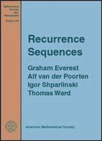 Recurrence Sequences (Mathematical Surveys And Monographs, Vol. 104) (Mathematical Surveys & Monographs)