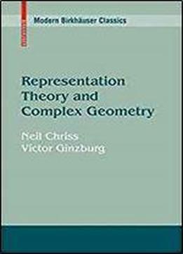Representation Theory And Complex Geometry