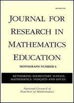 Rethinking Elementary School Mathematics: Insights And Issues (journal For Research In Mathematics Education Monograph)