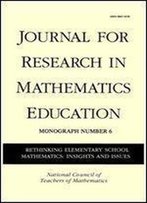 Rethinking Elementary School Mathematics: Insights And Issues (Journal For Research In Mathematics Education Monograph)