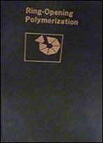 Ring-Opening Polymerization (Acs Symposium Series 59)