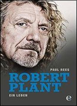 Robert Plant: Ein Leben