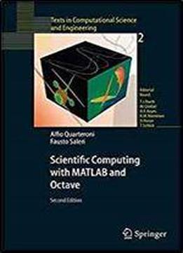 Scientific Computing With Matlab And Octave (texts In Computational Science And Engineering)