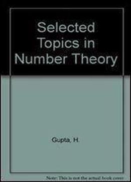 Selected Topics In Number Theory