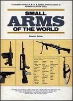 Small Arms Of The World: A Basic Manual Of Small Arms