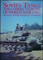 Soviet Tanks And Combat Vehicles Of World War Two