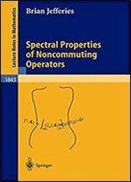Spectral Properties Of Noncommuting Operators (lecture Notes In Mathematics)