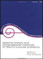 Spectral Theory & Computational Methods Of Sturm-Liouville Problems (Lecture Notes In Pure And Applied Mathematics)
