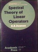 Spectral Theory Of Linear Operators (London Mathematical Society Monographs)