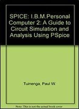 Spice: A Guide To Circuit Simulation And Analysis Using Pspice/book And Ibm Ps 3 1/2 Disk