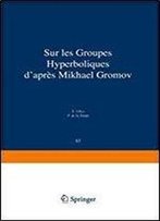 Sur Les Groupes Hyperboliques D'Apres Mikhael Gromov