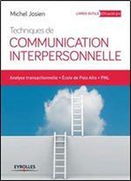 Techniques De Communication Interpersonnelle : Analyse Transactionnelle, Ecole De Palo Alto, Pnl