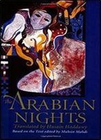 The Arabian Nights: Based On The Text Of The Fourteenth-Century Syrian Manuscript