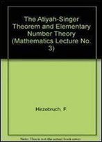 The Atiyah-Singer Theorem And Elementary Number Theory (Mathematics Lecture No. 3)