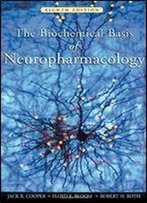 The Biochemical Basis Of Neuropharmacology (8th Edition)