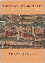 The Book Of Swindles: Selections From A Late Ming Collection