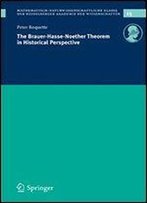 The Brauer-Hasse-Noether Theorem In Historical Perspective (Schriften Der Mathematisch-Naturwissenschaftlichen Klasse)