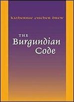 The Burgundian Code: Book Of Constitutions Or Law Of Gundobad- Additional Enactments
