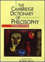The Cambridge Dictionary Of Philosophy