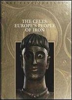 The Celts: Europe's People Of Iron (Lost Civilizations Series)