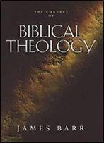 The Concept Of Biblical Theology: An Old Testament Perspective